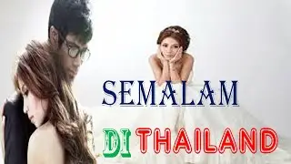SEMALAM DI THAILAND - SEMI FILM ROMANTIS