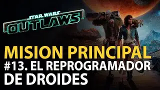 13. El Reprogramador de droides - Orbita de Akiva (Misión principal completa) - Star Wars #Outlaws