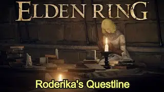 Elden Ring - Roderika's Questline (FULL NPC QUEST WALKTHROUGH w/ COMMENTARY)