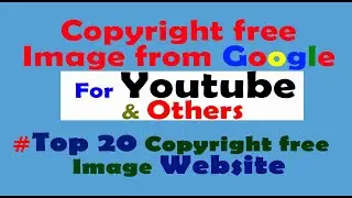 How to use image without copyright from Google | Top 20 copyright free image website