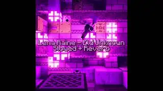 Lena Raine - Eld Unknown (Slowed + Reverb)