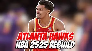 Atlanta Hawks NBA 2K25 Rebuild!