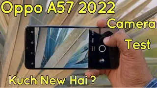 Oppo A57 2022 Camera Test  | Kuch New Hai