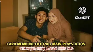 Cara Edit Chatgpt 90s main Playstation Wajah Mirip Dan Anti Gagal || viral tiktok 🔥