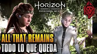 HORIZON FORBIDDEN WEST MISION PRINCIPAL TODO LO QUE QUEDA/ALL THAT REMAINS MAIN QUEST