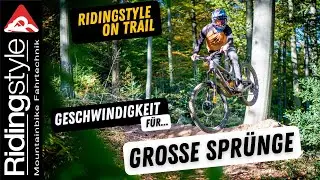 Große Sprünge anfahren und Geschwindigkeit aufbauen | Ridingstyle On Trail
