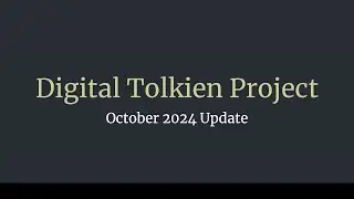 October 2024 Update for Digital Tolkien Project