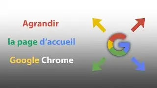 Comment agrandir la page d'accueil Google ?