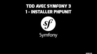 Formation Symfony 3 - (1 - Installer PHPUnit) - Test Driven Development