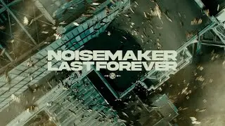 NOISEMAKER - LAST FOREVER (Official Teaser)