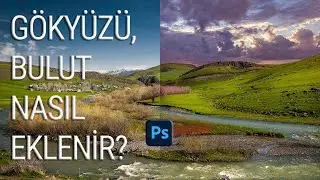 Photoshop ile fotoğrafa gökyüzü ve bulut ekleme nasıl yapılır? 3 farklı yöntem (replace sky).