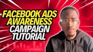 How to Run Facebook Ads Awareness Campaigns (Step-by-Step Tutorial for Beginners 2025)