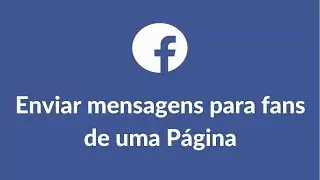 Como mandar de uma só vez mensagens para todos os Fans