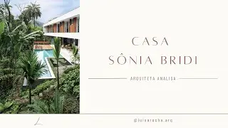 ARQUITETA ANALISA A CASA DE SÔNIA BRIDI