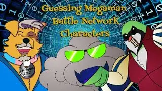 My Friends Guess MegaMan Battle Network Characters - Birdic Knowledge Episode 1