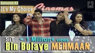 BIN BULAYE MEHMAN | S1 E2 | It’s My Choice! | Comedy Webseries | SIT