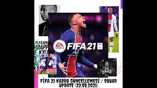 Fifa 21 Kadro Güncellemesi /Squad Update (22.08.21)