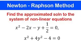 🟢11a - Newton - Raphson Method for Functions of Several Variables (Non-Linear Systems of Equ's) 1