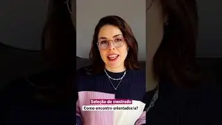 Seleção de mestrado - Como encontrar orientador/a?