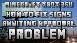 Minecraft Xbox 360 - How to FIX THE SIGNS - Awaiting Approval Problem