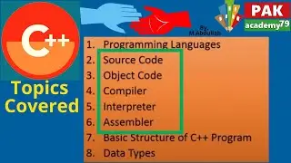 Difference between compiler, interpreter, assembler (C++ Basics : Lecture 05)