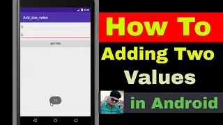 Adding Two Numbers in Android Studio #07