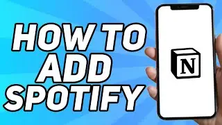 How to Add Spotify to Notion (Full Tutorial)