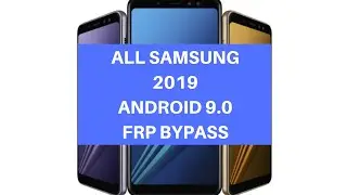 All Samsung Android 9.0 Pie 2019 Google Account Bypass Without Computer