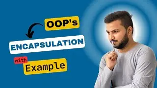 Encapsulation in Object-Oriented Programming | Understanding OOPs Concepts | Pilers of OOPs