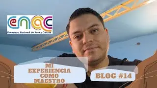 MI EXPERIENCIA COMO MAESTRO / ENAC 2025 AGUASCALIENTES / GEMELOS FOLK / BLOG 14