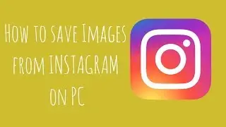 How to download / Save photos in Instagram on PC 2017 √√√