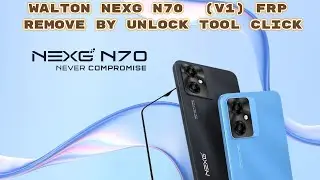 Walton Nexg N70  (v1) FRP Remove BY Unlock Tool | Walton Nexg N70 FRP Bypass One Click