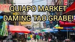 QUIAPO MARKET I DAMING TAO GRABE !