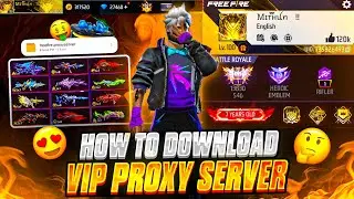 HOW TO DOWNLOAD PROXY SERVER 💯😱🔥| FF VIP PROXY SERVER - GARENA FREE FIRE