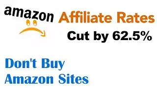 Amazon cut Affiliate Rates from 8% to 3% - Don't Buy Amazon Affiliate Sites