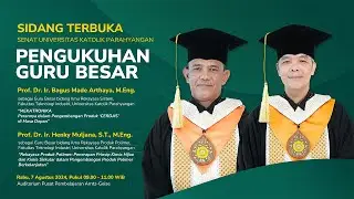 LIVE // Sidang Terbuka Senat Universitas Katolik Parahyangan - Pengukuhan Guru Besar