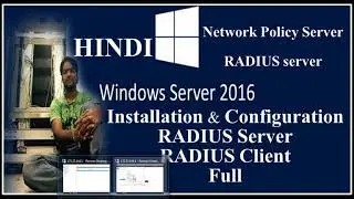 Installing & Configuring the Network Policy Server,RADIUS Server,RADIUS clients -Hindi