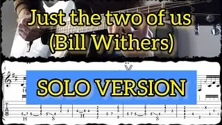 Just the two of us (Bill Withers)/Complete guitar solo arrangement #10 with (SCORE&TAB)