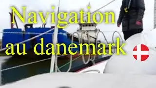 118-Navigation printanière et arrivée dans un port à fort courant[La Désirade navigue au Danemark]🧭