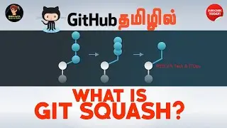 GIT in Tamil #7 | What is GIT Squash? | Git Tutorial for Beginners