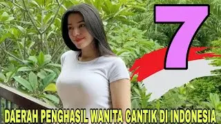 7 daerah penghasil wanita cantik Indonesia