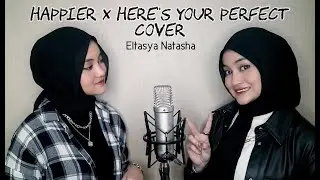 Happier X Here's Your Perfect Cover By Eltasya Natasha