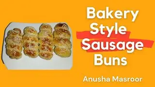 Bakery Style Sausage Buns | Homemade Easy Buns | Anusha Masroor