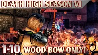 DHS6 FLOOR 1-10 [WOODEN BOW ONLY!] - LIFEAFTER DEATH HIGH SEASON 6