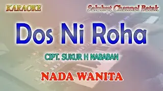 DOS NI ROHA ll KARAOKE BATAK ll GANUBE ll SUKUR H NABABAN ll NADA WANITA C=DO
