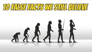 10 False Facts We Still Believe
