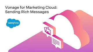 Vonage for Marketing Cloud: Sending Rich Messages