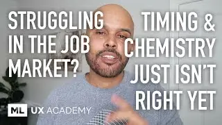 Struggling to Land a UX Design Job? Timing and Chemistry Isn't Right, Yet!