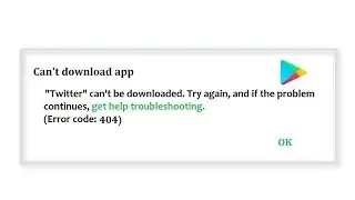 How To Fix Can't Download App Google Playstore || (Error Code - 404)