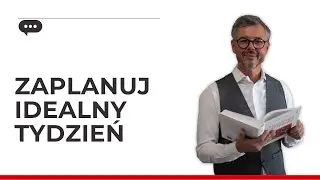 Stwórz swój idealny tydzień i żyj szczęśliwie!